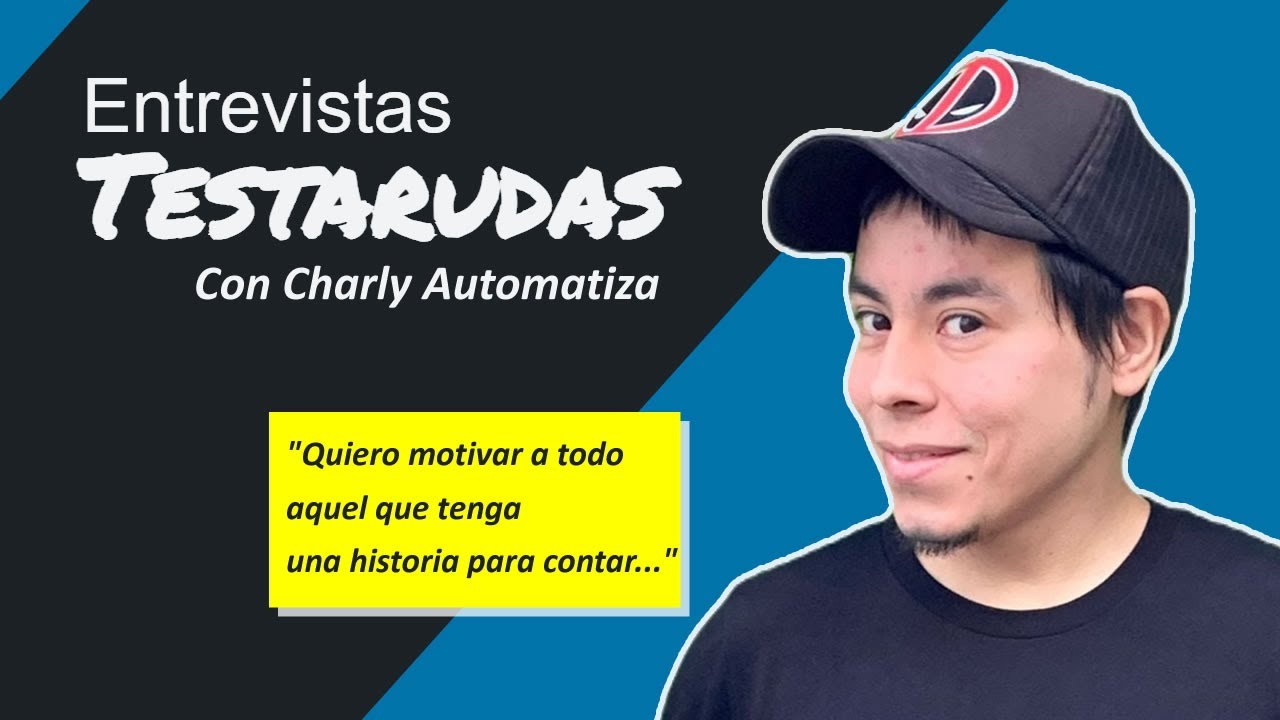 [Tester Testarudo] Testarudas Interviews | Interview with Charly Automatiza